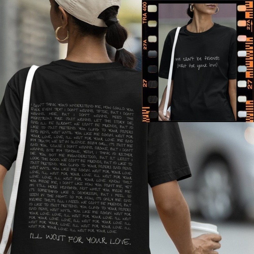 Ariana Grande We Can't Be Friends (Wait For Your Love) Shirt, 2 Sided Unisex Tee
